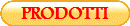 PRODOTTI
